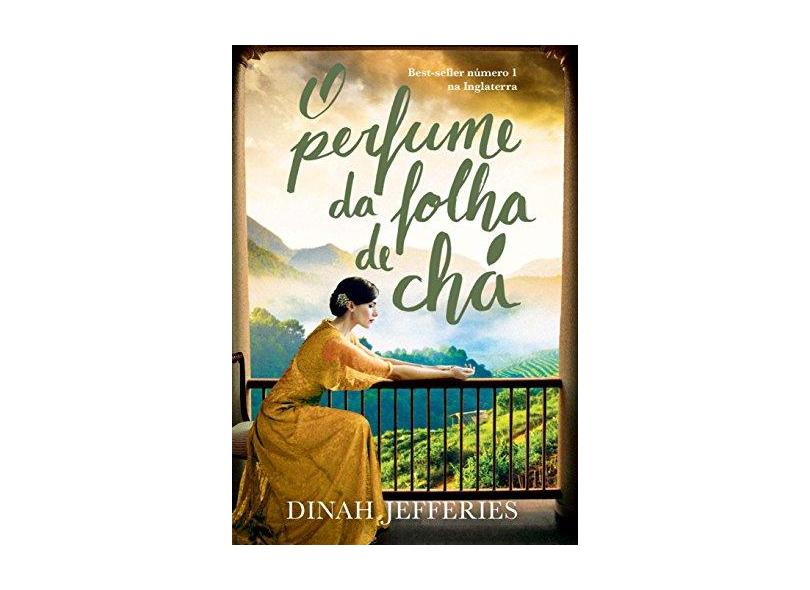 O Perfume Da Folha De Chá - Dinah Jefferies - 9788584390465