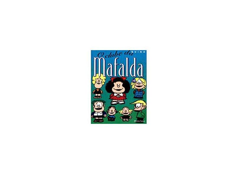 Mafalda Vol.10 - O Clube da Mafalda - Quino - 9788533610606