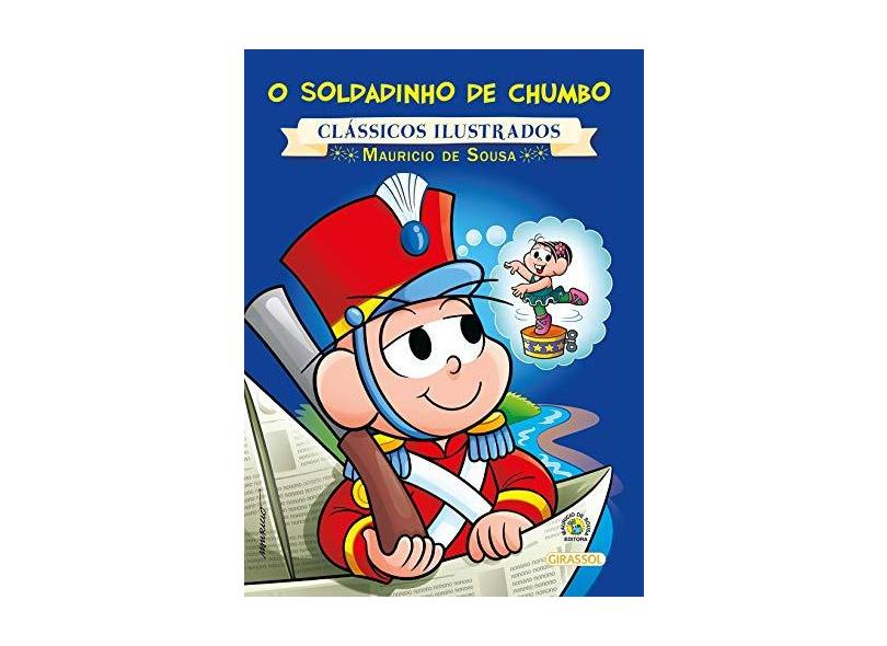 Turma da Mônica - o Soldadinho de Chumbo - Col. Clássicos Ilustrados - Maurício De Sousa - 9788539418909