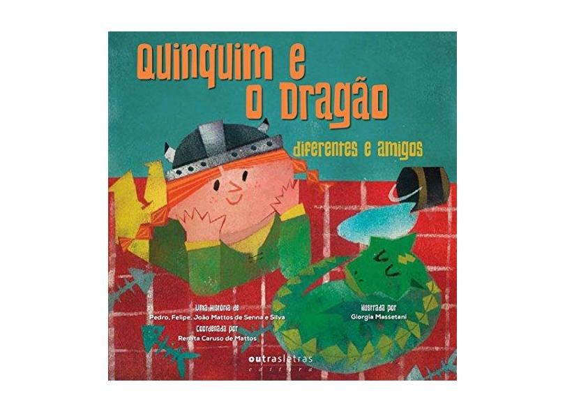 Quinquim e o Dragão. Diferentes e Amigos - Renata Caruso De Mattos - 9788588642539
