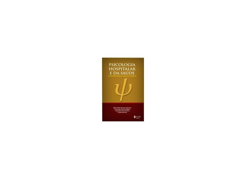 Psicologia Hospitalar e da Saúde - Consolidando Práticas e Saberes Na Residência - Stella Tavares Filgueiras, Maria - 9788532639875