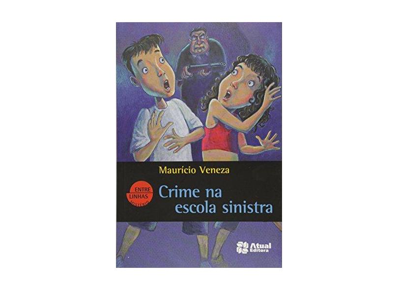 Crime na Escola Sinistra - Col. Entre Linhas - 23ª Edição 2004 - Conforme a Nova Ortografia - Veneza, Mauricio - 9788535705225