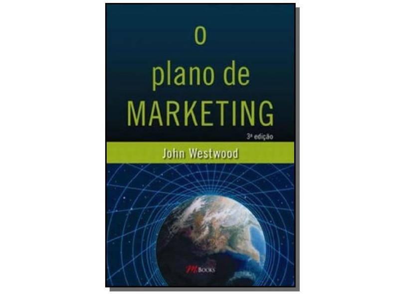 O Plano de Marketing - Westwood, John - 9788576800347