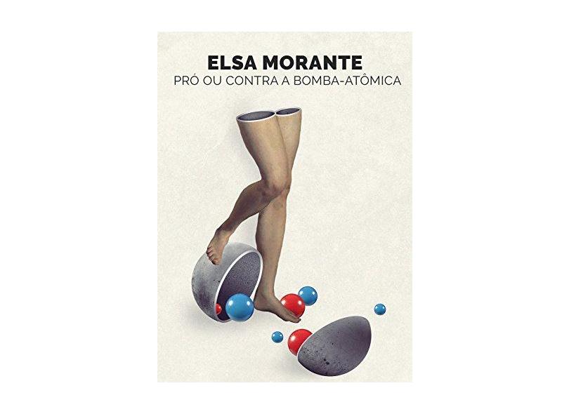 Pró ou Contra a Bomba Atômica - Elsa Morante - 9788592649241