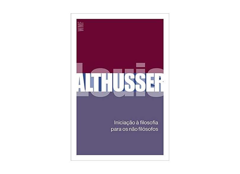Iniciação à filosofia para os não-filósofos - Louis Althusser - 9788546901647