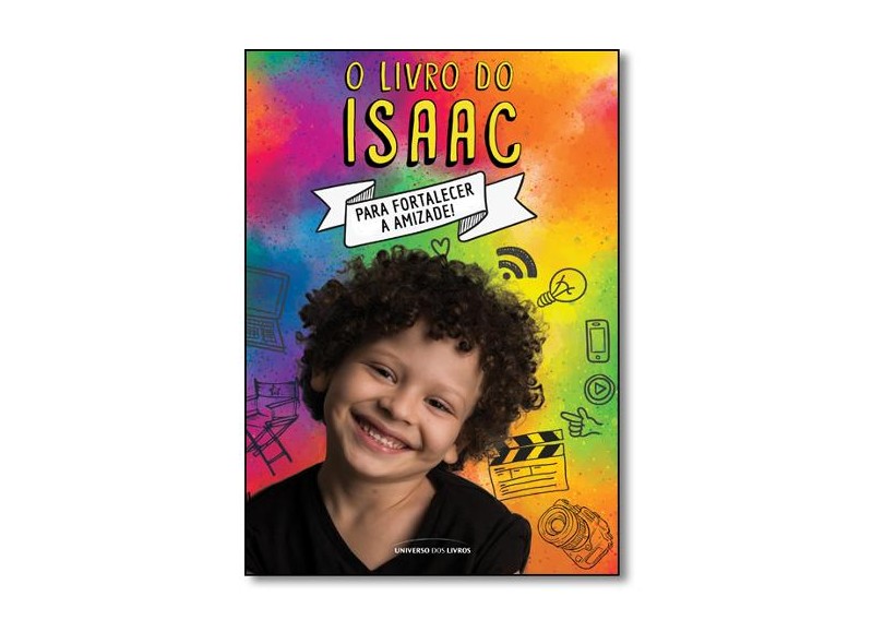 O Livro do Isaac. Para Fortalecer a Amizade - Isaac Guedes Moura - 9788550300153