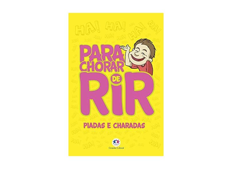 Para Chorar de rir: Piadas e Charadas - Ciranda Cultural - 9788538080374