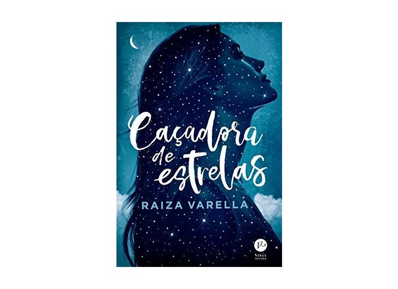 Caçadora De Estrelas - "varella, Raiza" - 9788576867234