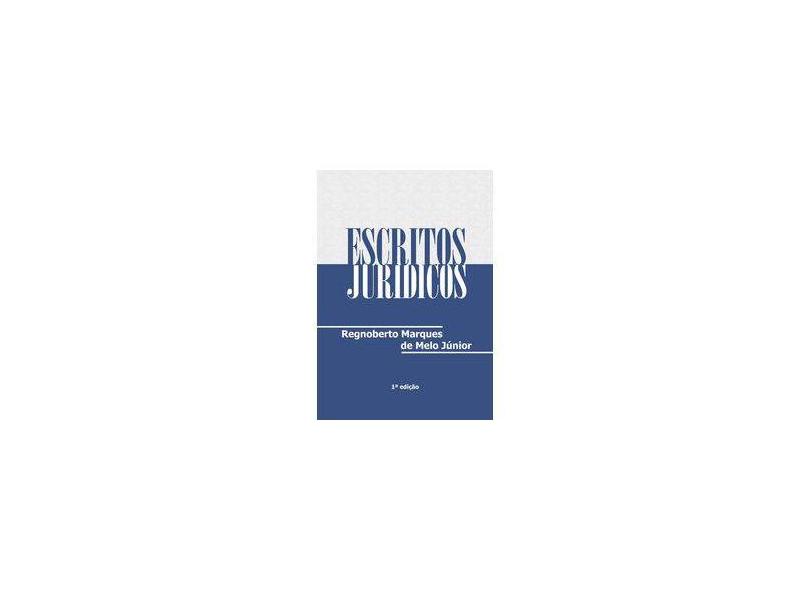 Escritos Jurídicos - Regnoberto Marques De Melo Júnior - 9788591790111