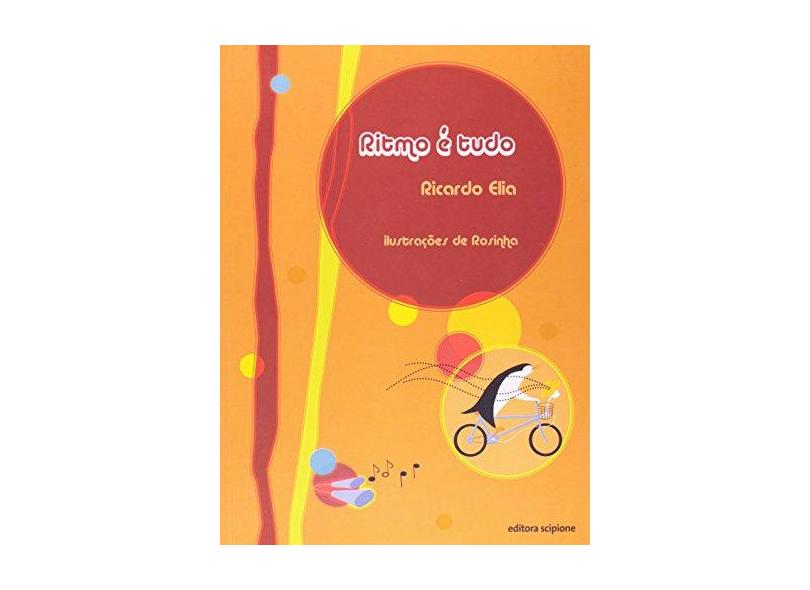 Ritmo É Tudo - 1ª Ed. 2011 - Elia, Ricardo - 9788526285415