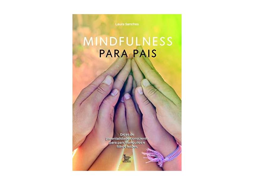 Mindfulness Para Pais - Laura Sanches - 9788582304679