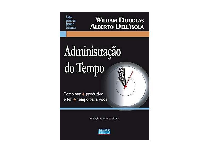 Administração Do Tempo - William Dell ´isola; Alberto; Douglas - 9788576269939