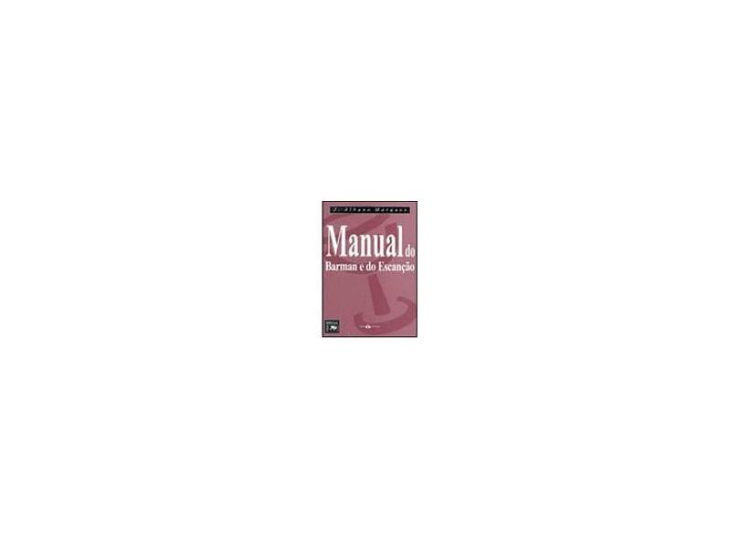 Manual do Barman e do Escanção - Col. Manuais de Hotelaria - Marques, J. Albano - 9788585575922