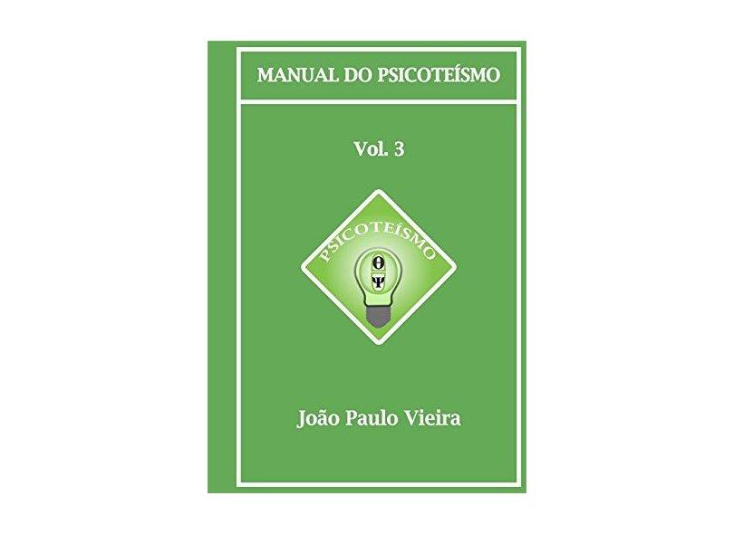 Manual do Psicoteísmo - João Paulo Vieira - 9788556974044
