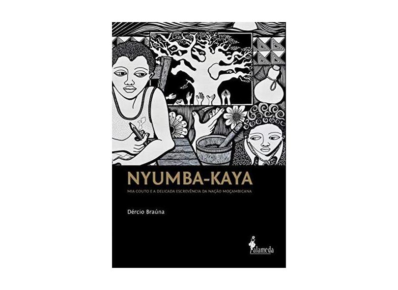 Nyumba-Kaya: Mia Couto e a Delicada Escrevência da Nação Moçambicana - Dércio Braúna - 9788579392566