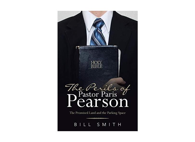 The Perils of Pastor Paris Pearson The Promised Land and the Parking