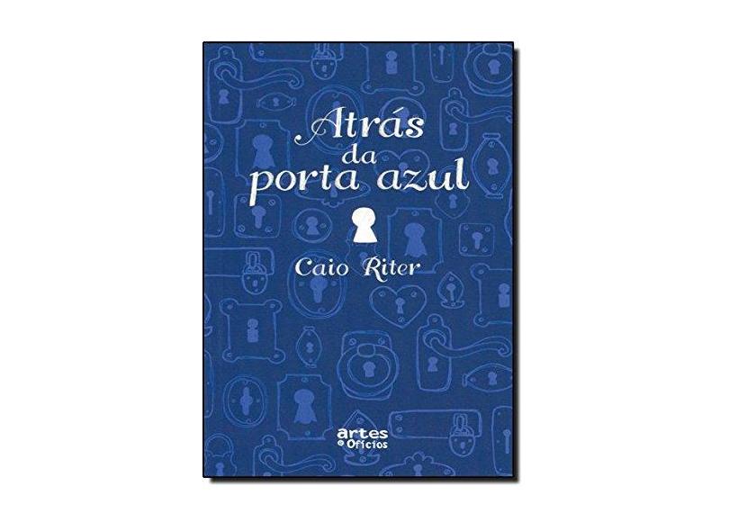 Atrás da Porta Azul - Riter, Caio - 9788574211725