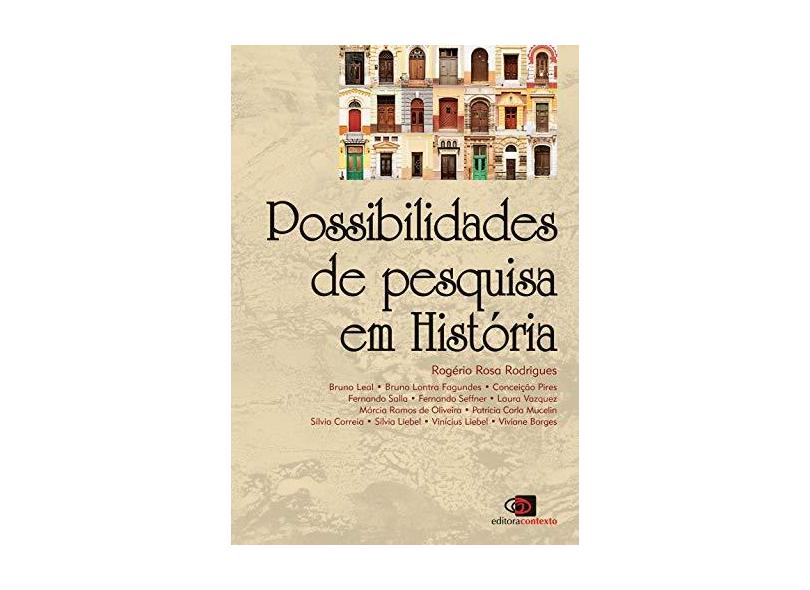 Possibilidades de Pesquisa em História - Rog&#233;rio Rosa Rodrigues - 9788552000044