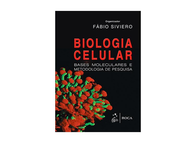 Biologia Celular - Bases Moleculares e Metodologia de Pesquisa - Siviero, Fábio - 9788541201698