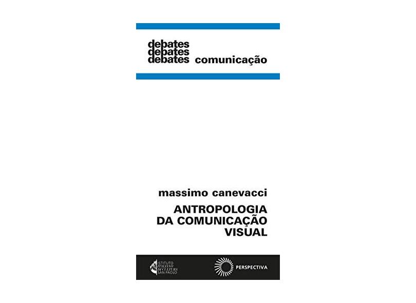 Antropologia da Comunicação Visual - Massimo Canevacci - 9788527311397