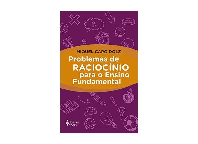 Problemas De Raciocínio Para O Ensino Fundamental - Capó Dolz,miquel - 9788532655820