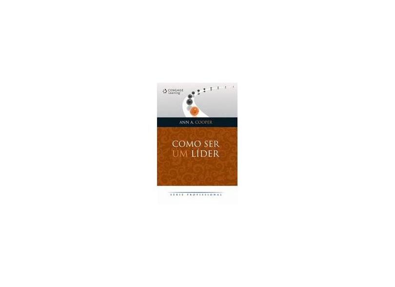 Como Ser um Líder - Série Profissional - Cooper, Ann A. - 9788522106721