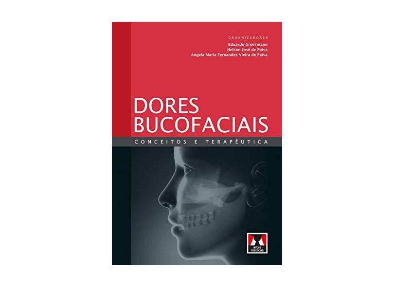 Dores Bucofaciais - Conceitos e Terapêutica - Grossmann, Eduardo - 9788536701936