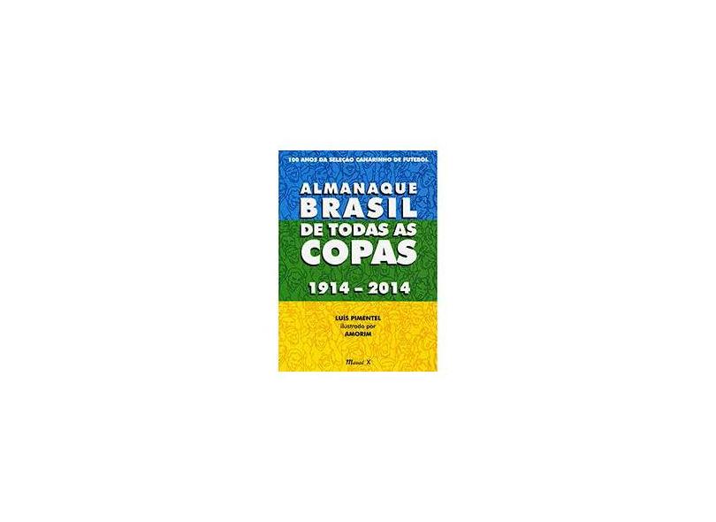 Almanaque Brasil de Todas As Copas 1914-2014 - Pimentel, Luís - 9788574784762