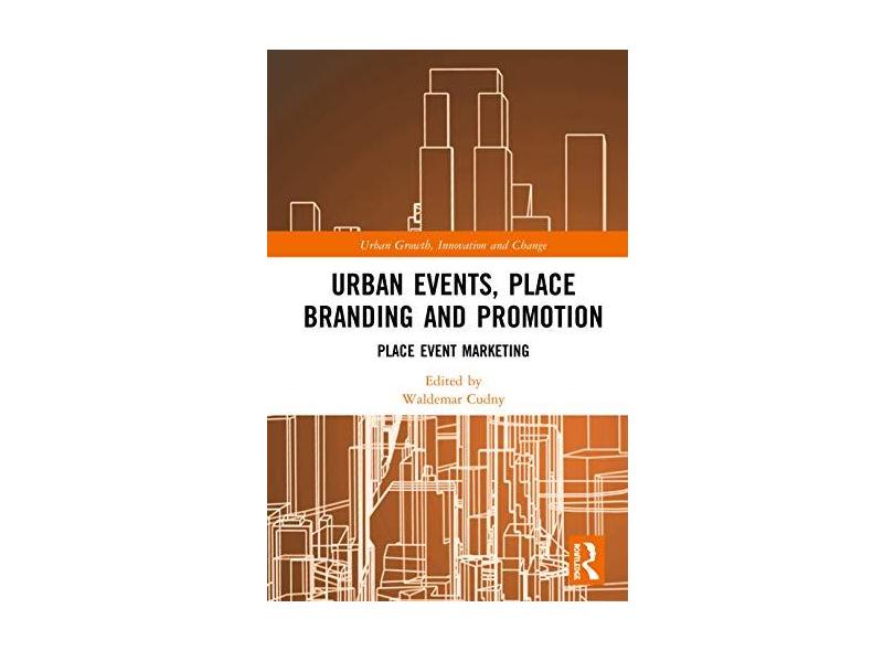 Urban Events, Place Branding and Promotion: Place Event Marketing com o ...