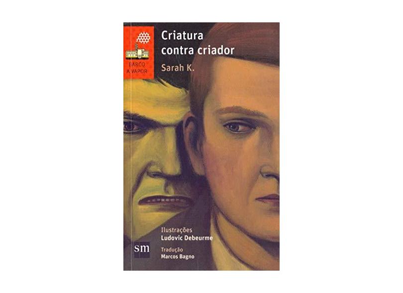 Criatura Contra Criador - Sarah K. - 9788541813327
