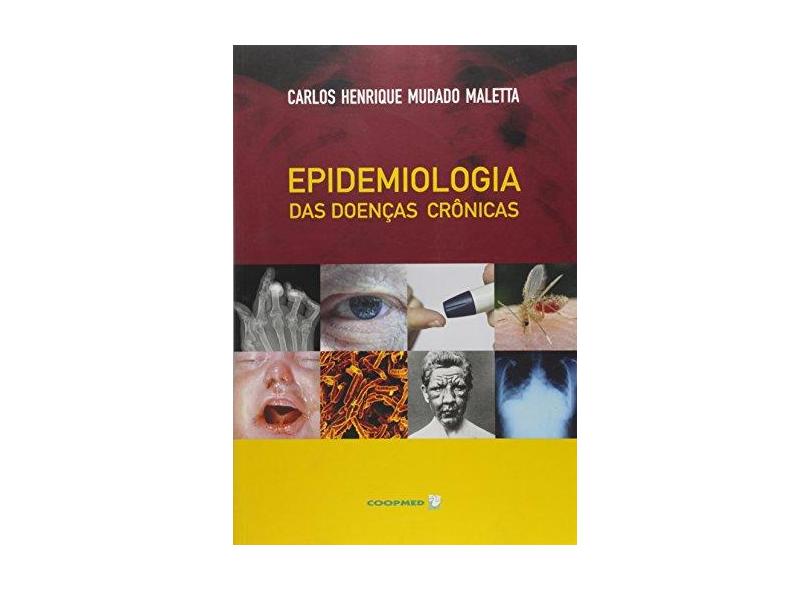 Epidemiologia Das Doenças Crônicas - Maletta, Carlos Henrique Mudado - 9788578250768
