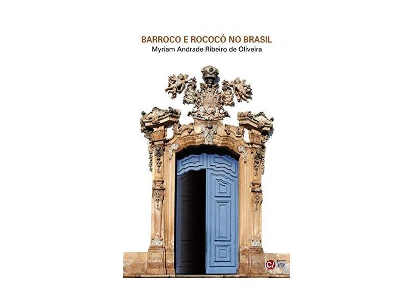 Barroco e Rococó no Brasil - Myriam Andrade Ribeiro - 9788576541837