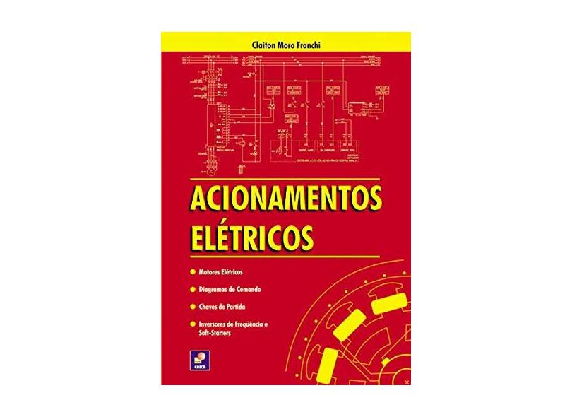 Acionamentos Elétricos - Claiton Moro Franchi - 9788536501499