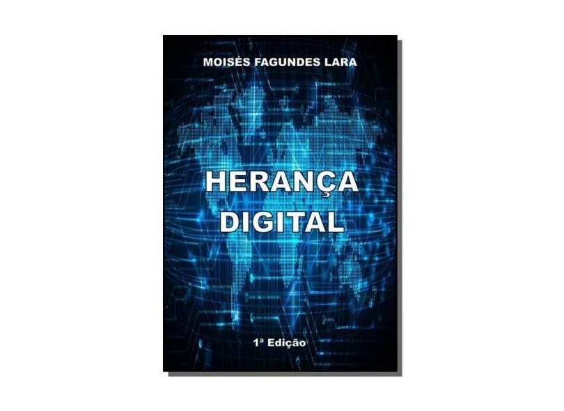 Heranca Digital - "lara, Moises Fagundes" - 9788556970107