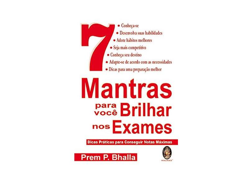 7 Mantras para Você Brilhar nos Exames - Prem P. Bhalla - 9788537002827