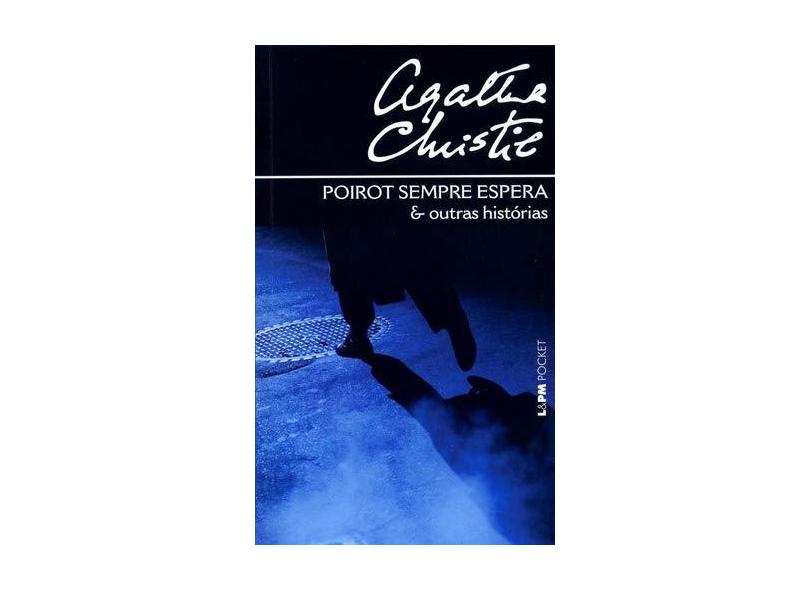 Poirot Sempre Espera e Outras Histórias - Christie, Agatha - 9788525417602