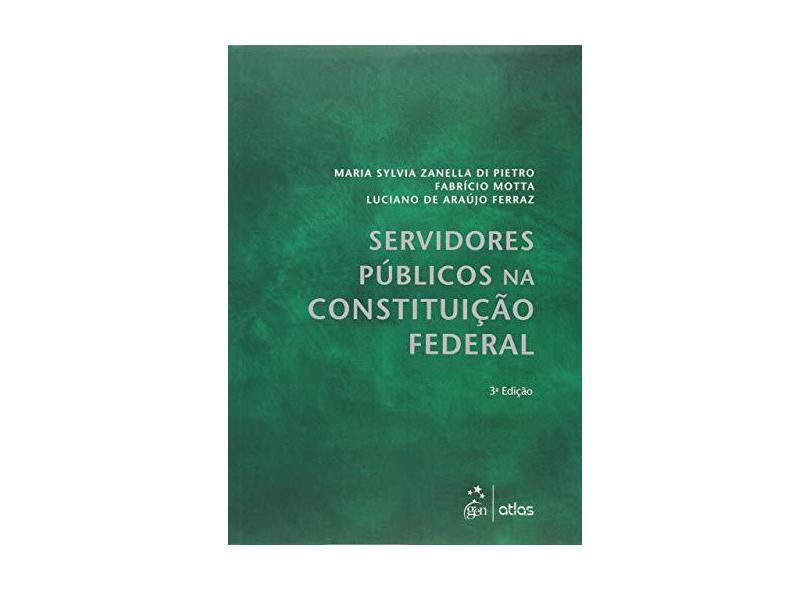 Servidores Públicos na Constituição Federal - 3ª Ed. 2015 - Pietro, Di - 9788597002249