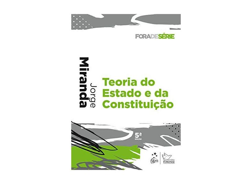 Coleção Fora de Série - Teoria do Estado e da Constituição - Jorge Miranda - 9788530979881