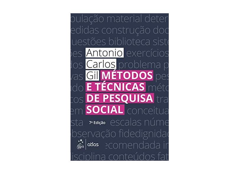 Métodos e Técnicas de Pesquisa Social - Antonio Carlos Gil - 9788597020571