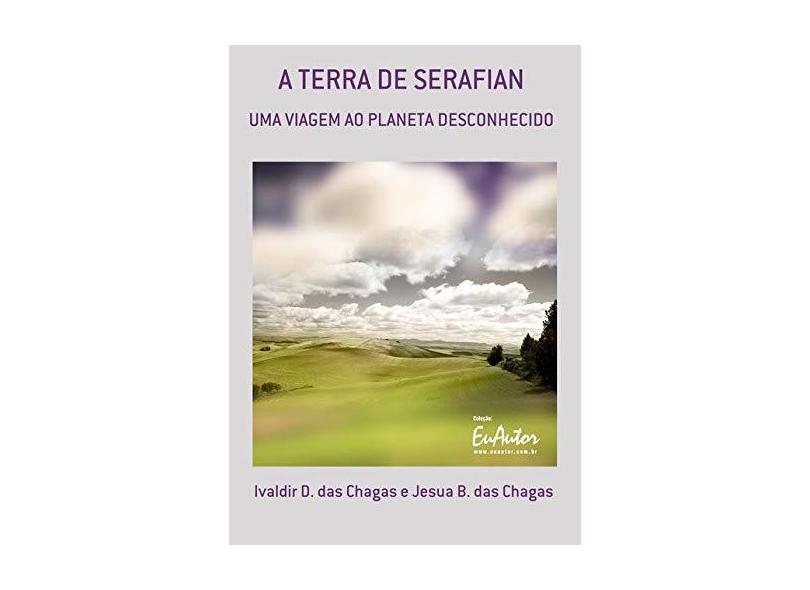 A Terra de Serafian - Ivaldir D. Das Chagas - 9788593707445