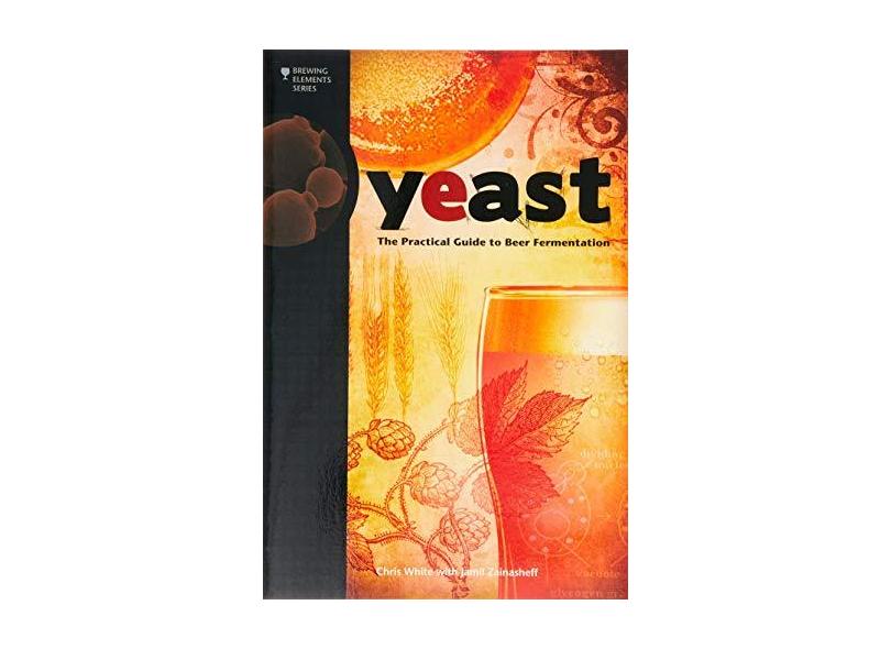 Yeast. The Practical Guide To Beer Fermentation - Capa Comum - 9780937381960