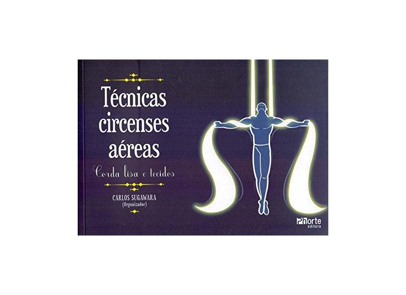 Técnicas Circenses Aéreas - Carlos Sugawara - 9788576554974