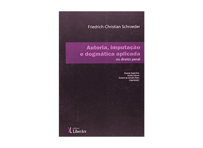 Autoria, Imputação E Dogmática Aplicada No Direito Penal - Capa Comum - 9788564783263