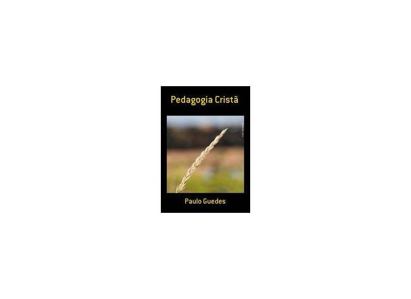 Pedagogia Cristã - Paulo Guedes - 9788591331505