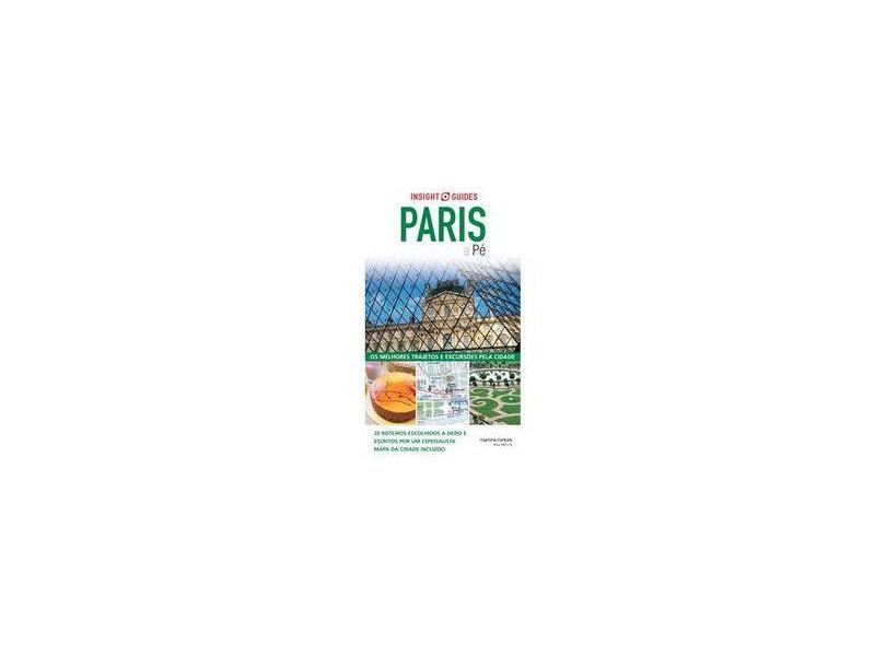 Insight Guides - Paris a Pé - Editora Martins Fontes - 9788561635305
