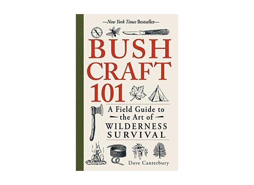 Bushcraft 101: A Field Guide to the Art of Wilderness Survival - Capa Comum - 9781440579776