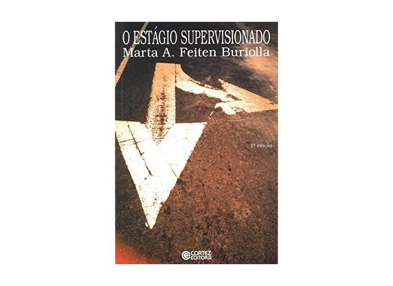 O Estágio Supervisionado - 7ª Ed. - 2011 - Buriolla, Marta A, Feiten - 9788524914003