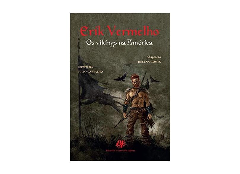 Erik Vermelho - Os Vikings na América - Gomes, Helena - 9788577230631