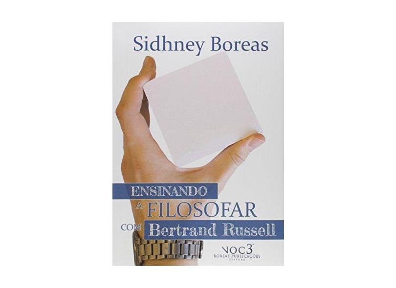 Ensinando a Filosofar com Bertrand Russell - Sidhney Boreas - 9788591738182