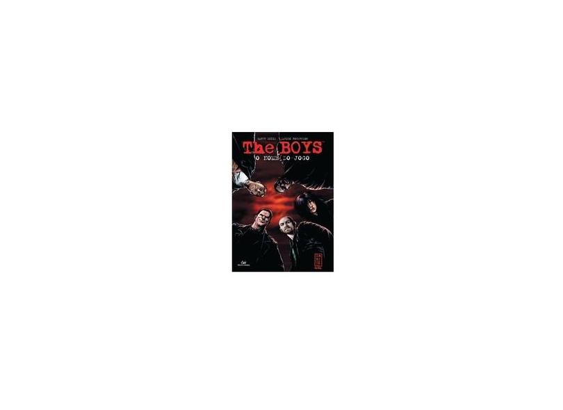 The Boys - o Nome do Jogo - Vol. 1 - 2ª Ed. 2015 - Ennis, Garth; Robertson, Darick - 9788575326077
